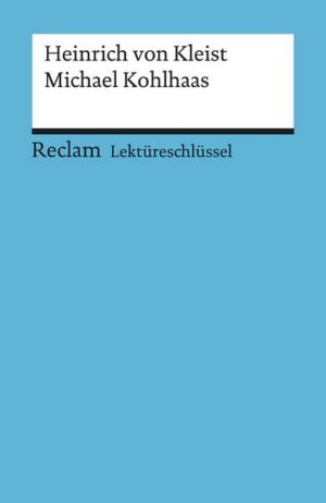Lektüreschlüssel zu Heinrich von Kleist: Michael Kohlhaas