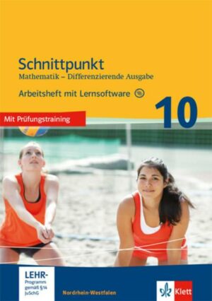 Schnittpunkt Mathematik 10. Differenzierende Ausgabe Nordrhein-Westfalen. Arbeitsheft mit Lösungsheft und Lernsoftware Klasse 10