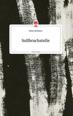 Sollbruchstelle. Life is a Story - story.one