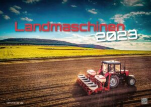 Landmaschinen - Traktor - 2023 - Kalender DIN A2