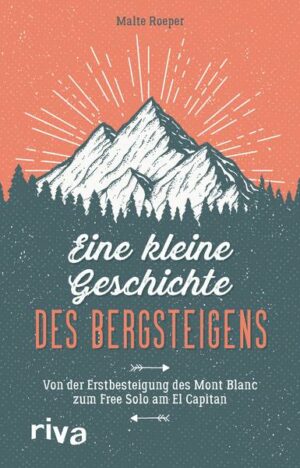 Eine kleine Geschichte des Bergsteigens