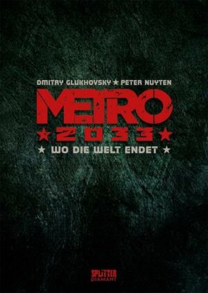 Metro 2033. Band 1 (Splitter Diamant Vorzugsausgabe)