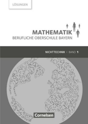 Mathematik  Band 1 (FOS 11 / BOS 12) - Berufliche Oberschule Bayern - Nichttechnik - Lösungen zum Schülerbuch