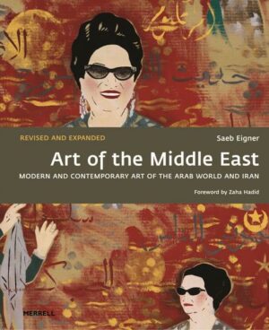 Art of the Middle East: Modern and Contemporary Art of the Arab World and Iran