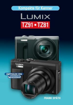 Kompakte für Kenner LUMIX TZ91•TZ81