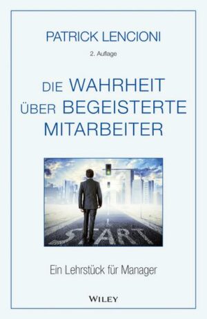 Die Wahrheit über begeisterte Mitarbeiter