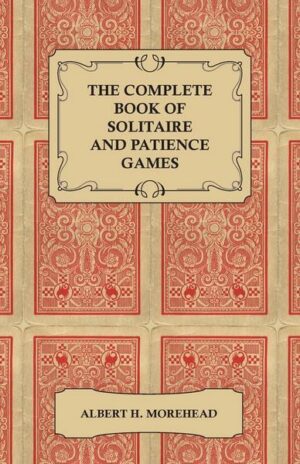 The Complete Book of Solitaire and Patience Games