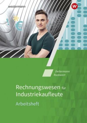 Industriekaufleute. Rechnungswesen: Arbeitsheft