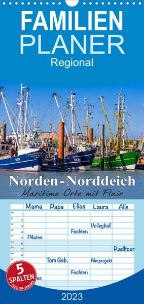 Familienplaner Norden-Norddeich. Maritime Orte mit Flair (Wandkalender 2023