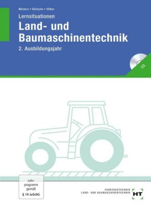 Lernsituationen Land- und Baumaschinentechnik 2. Ausbildungsjahr