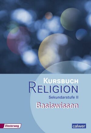 Kursbuch Religion Oberstufe. Basiswissen