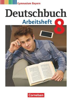 Deutschbuch Gymnasium - Bayern - Neubearbeitung - 8. Jahrgangsstufe