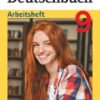 Deutschbuch - Sprach- und Lesebuch - 9. Jahrgangsstufe. Realschule Bayern - Arbeitsheft