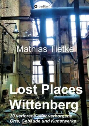 Lost Places - Wittenberg