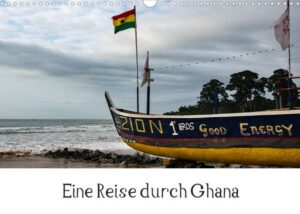 Eine Reise durch Ghana (Wandkalender 2023 DIN A3 quer)