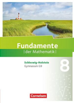 Fundamente der Mathematik 8. Schuljahr - Schleswig-Holstein G9 - Schülerbuch