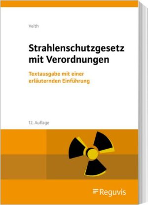 Strahlenschutzgesetz mit Verordnungen