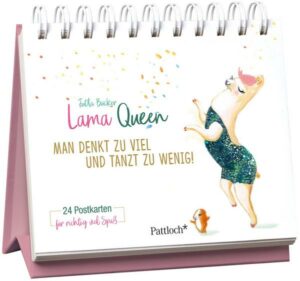 Lama Queen - Man denkt zu viel und tanzt zu wenig!