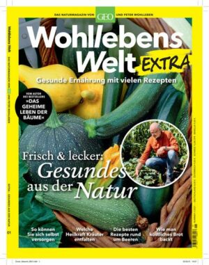 Wohllebens Welt Sonderheft 1/2021 - Gesundes aus der Natur