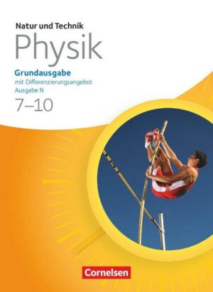 Natur und Technik - Physik 7./8. Schuljahr. Schülerbuch. Grundausgabe mit Differenzierungsangebot - Ausgabe N