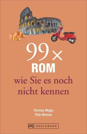 99 x Rom wie Sie es noch nicht kennen