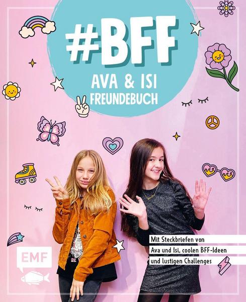 #BFF – Ava & Isi – Das Freundebuch der beliebten Social-Media-Stars