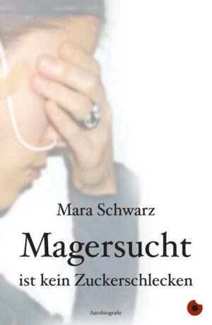 Magersucht ist kein Zuckerschlecken