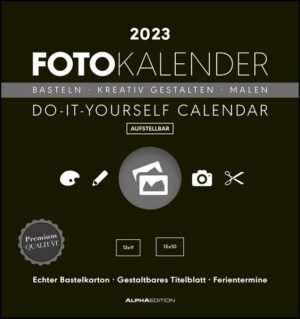 Foto-Bastelkalender schwarz 2023 - Do it yourself calendar 16x17 cm - datiert - Kreativkalender - Foto-Kalender - Alpha Edition