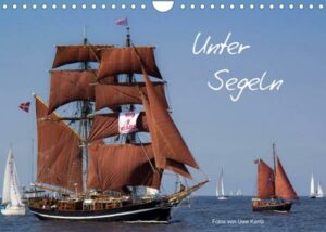 Unter Segeln (Wandkalender 2023 DIN A4 quer)