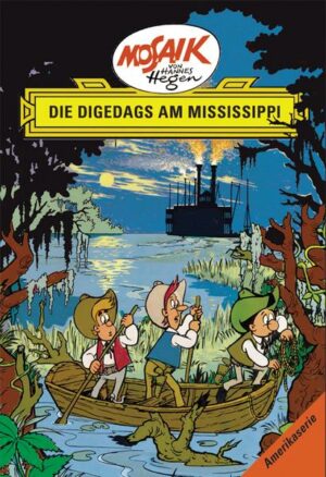 Mosaik von Hannes Hegen: Die Digedags am Mississippi