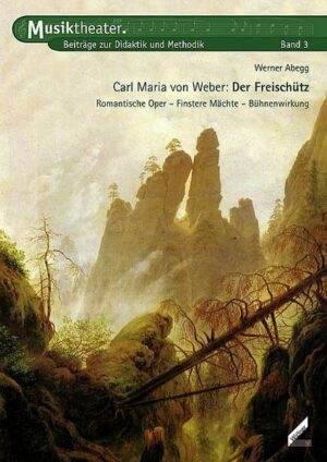 Carl Maria von Weber. Der Freischütz