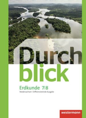 Durchblick Erdkunde 7 / 8. Schülerband. Differenzierende Ausgabe. Oberschulen in Niedersachsen