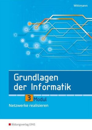 Grundlagen der Informatik. Modul 3. Schülerband