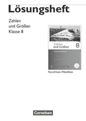 Zahlen und Größen 8. Schuljahr. Lösungen zum Schülerbuch. Nordrhein-Westfalen Kernlehrpläne.  Ausgabe 2013