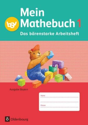 Mein Mathebuch 1. Jahrgangsstufe. Arbeitsheft  Ausgabe B Bayern