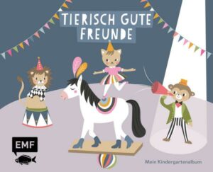 Tierisch gute Freunde – Mein Kindergartenalbum