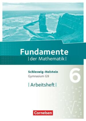 Fundamente der Mathematik 6. Schuljahr- Schleswig-Holstein G9 - Arbeitsheft mit Lösungen