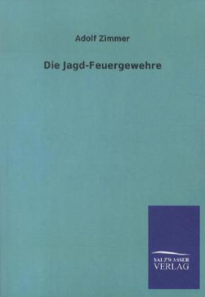 Die Jagd-Feuergewehre