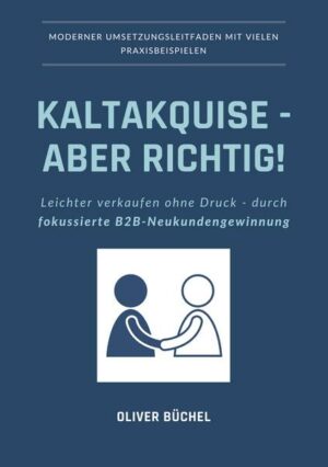 Kaltakquise - aber richtig!