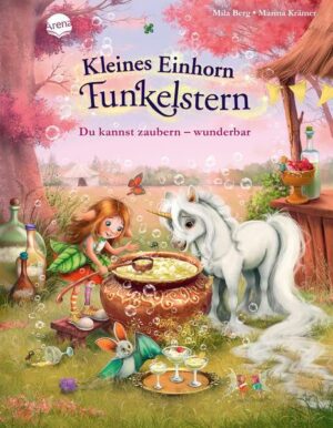 Kleines Einhorn Funkelstern (4). Du kannst zaubern – wunderbar