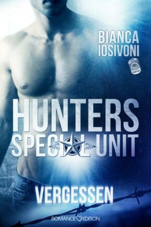 Vergessen / HUNTERS - Special Unit Bd.1
