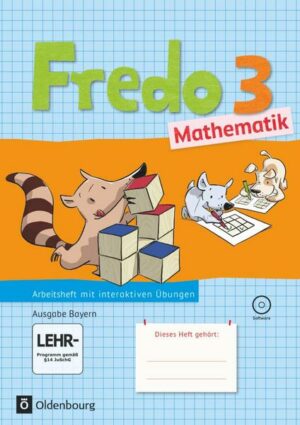 Fredo Mathematik 3. Jahrgangsstufe. Arbeitsheft mit CD-ROM. Ausgabe B für Bayern