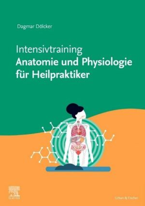 Intensivtraining Anatomie und Physiologie für Heilpraktiker