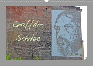 Graffiti-Schätze (Wandkalender 2022 DIN A3 quer)