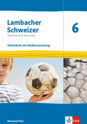 Lambacher Schweizer Mathematik 6. Arbeitsheft plus Lösungsheft Klasse 6. Ausgabe Rheinland-Pfalz