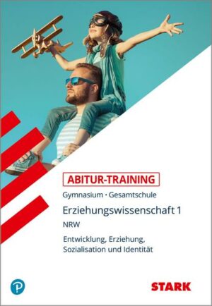 Abitur-Training - Erziehungswissenschaft Band 1 - NRW Zentralabitur ab 2020