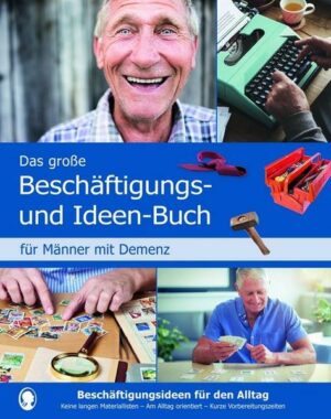 Das große Beschäftigungs- und Ideenbuch für Männer mit Demenz