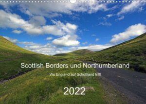 Scottish Borders und Northumberland (Wandkalender 2022 DIN A3 quer)