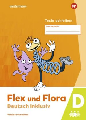Flex und Flora - Deutsch inklusiv. Heft Texte Schreiben inklusiv D