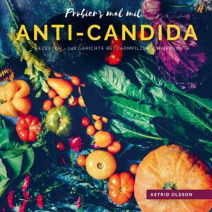 Probier's mal mit...Anti-Candida-Rezepten